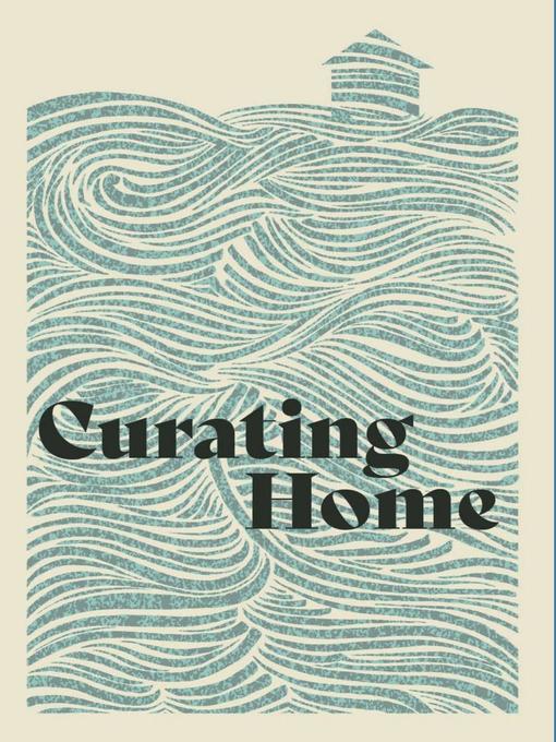 Title details for Curating Home by Woodneath Press - Available